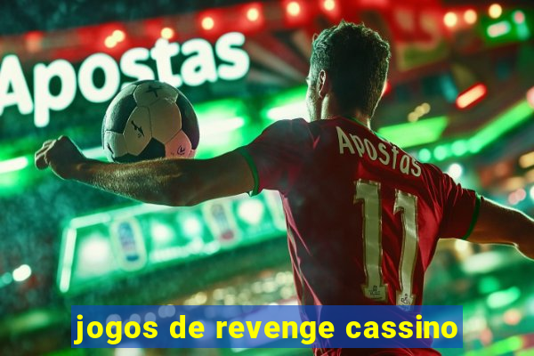 jogos de revenge cassino